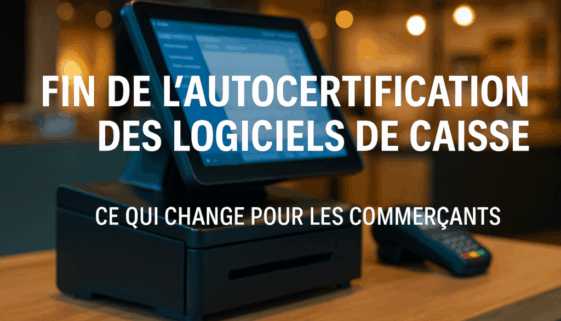 Fin de l'auto certification des logiciels de caisse
